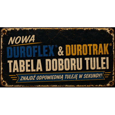 MetalCloak Duroflex® i Durotrak® – tabela doboru tulei
